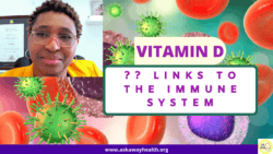 Vitamin D  and the immune system linked?  Colorful graphic with red blood cells and other immune systems under a photo of an african lady wearing glasses.